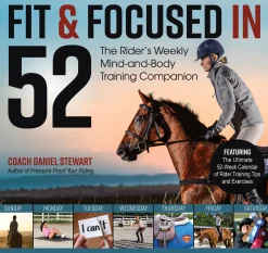 Fit & Focused in 52: The Rider’s Weekly Mind-and-Body Training Companion